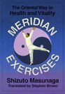 Meridian Exercises The Oriental Way to Health and Vitality