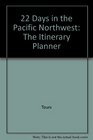 22 Days in the Pacific Northwest The Itinerary Planner