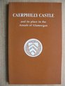 Caerphilly Castle and its place in the annals of Glamorgan