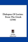 Dialogues Of Lucian From The Greek