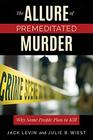 The Allure of Premeditated Murder Why Some People Plan to Kill