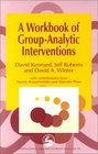 A Workbook of GroupAnalytic Interventions