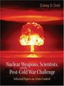 Nuclear Weapons Scientists And the PostCold War Challenge Selected Papers on Arms Control