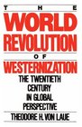 The World Revolution of Westernization The Twentieth Century Global Perspectives