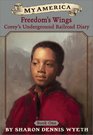Freedom's Wings Corey's Underground Railroad Diary Book One
