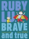 Ruby Lu Brave and True