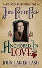 Anchored in Love An Intimate Portrait of June Carter Cash