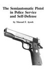 SemiAutomatic Pistol in Police Service and Self Defense