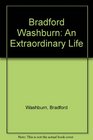 Bradford Washburn An Extraordinary Life