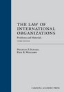 The Law of International Organizations Problems and Materials Third Edition