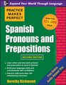 Practice Makes Perfect Spanish Pronouns and Prepositions Second Edition