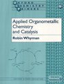 Applied Organometallic Chemistry and Catalysis