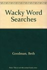 Wacky Word Searches