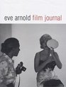 Eve Arnold Film Journal