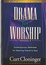 Drama for Worship Contemporary Sketches for Opening Hearts to God