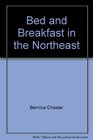 Bed and breakfast in the Northeast From Maine to Washington DC 300 selected BBs plus a guide to thousands more throughout the United States and Eastern Canada