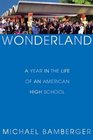 Wonderland A Year in the Life of an American High School
