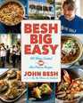 Besh Big Easy: 100 Classic, Cookable New Orleans Recipes