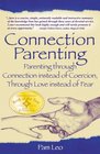 Connection Parenting Parenting Through Connection Instead of Coercion Through Love Instead of Fear