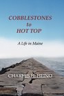 From Cobblestone to Hot Top: A Life in Maine