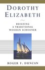 Dorothy Elizabeth Building a Traditional Wooden Schooner