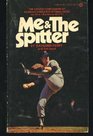 Me  The Spitter The candid Confessions of Baseball's Greatest Spitball Artist