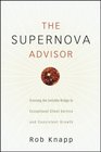 The Supernova Advisor: Crossing the Invisible Bridge to Exceptional Client Service and Consistent Growth