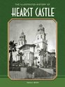 The Illustrated History of Hearst Castle