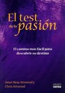 El Test de la Pasion: El Camino Mas Facil Para Descubrir su Destino (Spanish Edition)