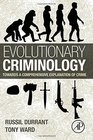Evolutionary Criminology Towards a Comprehensive Explanation of Crime