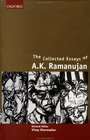 The Collected Essays of AK Ramanujan
