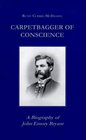 Carpetbagger of Conscience A Biography of John Emory Bryant  No 3
