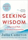 Seeking Wisdom A Spiritual Path to Creative Connection