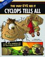 Cyclops Tells All The Way EYE See It