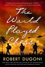 The World Played Chess: A Novel