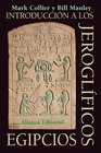 Introduccion a Los Jeroglificos Egipcios / How to Read Egyptian Hieroglyphs A Step by Step Guide to Teach Yourself