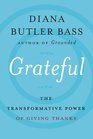 Grateful: How a Spiritual Movement of Thankfulness is Transforming How We Connect to God and Others