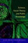 Science Social Theory and Public Knowledge