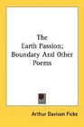 The Earth Passion Boundary And Other Poems