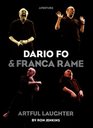 Dario Fo and Franca Rame Artful Laughter