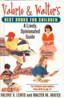 Valerie  Walter's Best Books for Children A Lively Opinionated Guide
