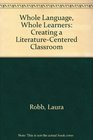 Whole Language Whole Learners Creating a LiteratureCentered Classroom
