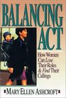 Balancing Act How Women Can Lose Their Roles  Find Their Callings