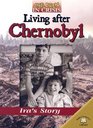 Children in Crisis Living After Chernobyl  Ira's Story World Almanac Library