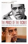 The Price of the Ticket Barack Obama and Rise and Decline of Black Politics