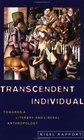 Transcendent Individual Essays Toward a Literary and Liberal Anthropology