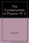 Fundamentals of Physics (Pt. 2)