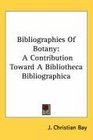 Bibliographies Of Botany A Contribution Toward A Bibliotheca Bibliographica