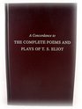 Concordance to the Complete Poems and Play