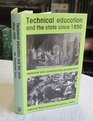 Technical Education and the State Since 1850 Historical and Contemporary Perspectives